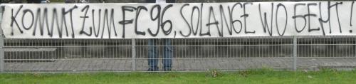 Kommt zum FC 96, solange wo geht!